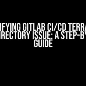 Demystifying Gitlab CI/CD Terraform + AWS Directory Issue: A Step-by-Step Guide